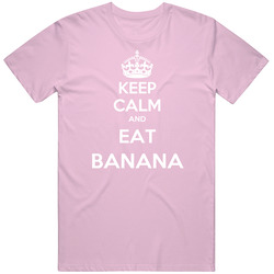 Keep Calm And Eat Banana Funny T Shirt