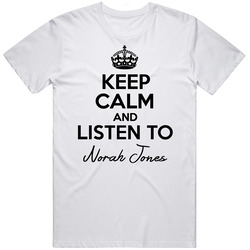 Keep Calm And Listen To Norah Jones Music T Shirt