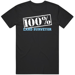 100 Percent Land Surveyor Occupations T Shirt