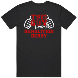 This Guy Thumbs Demolition Derby Favorite Sport T Shirt