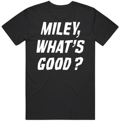 Miley, What's Good? Black T Shirt