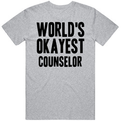 Worlds Okayest Counselor Job T Shirt