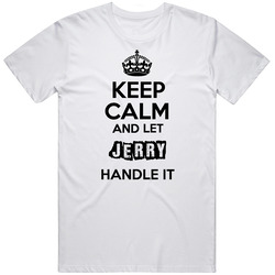 Keep Calm And Let Jerry Handle It T Shirt
