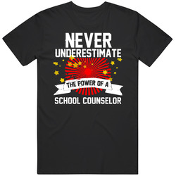 Never Underestimate A School Counselor Cool Job T Shirt