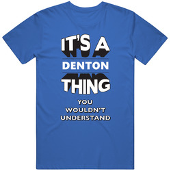 Its A Denton Thing Fun Graphic Personalized Name T Shirt