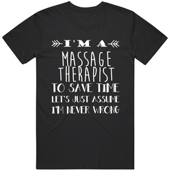 Massage Therapist  To Save Time Occupation T Shirt