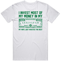 Invest Money In My Lexus Lf Gh Car Lover Enthusiast T Shirt