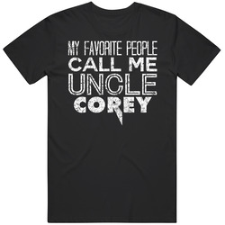 My Favorite People Call Me Uncle Corey Funny Cool Name Worn Look T Shirt My Favorite People Call Me Uncle Corey Funny Cool Name Worn Look T Shirt