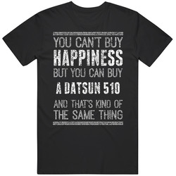 You Can't Buy Happiness Datsun 510 Car Lover Worn Look T Shirt