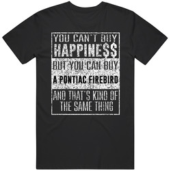 You Can't Buy Happiness Pontiac Firebird Car Distressed Cool T Shirt