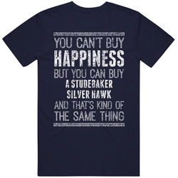 You Can't Buy Happiness Studebaker Silver Hawk Car Lover Worn Look T Shirt