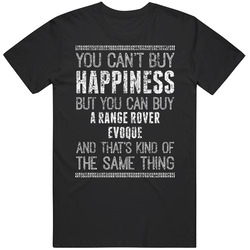 You Can't Buy Happiness Range Rover Evoque Car Lover Worn Look T Shirt