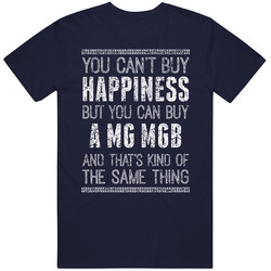You Can't Buy Happiness Mg Mgb Car Lover Worn Look T Shirt