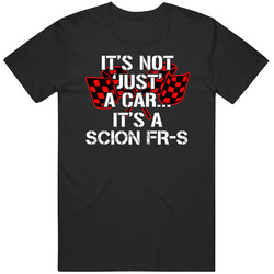 Scion Fr-s Not Just A Car Funny Car Lovers T Shirt