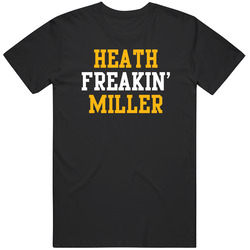 Heath Freakin' Miller Pittsburgh Football Player Cool Fan T Shirt Heath Freakin' Miller Pittsburgh Football Player Cool Fan T Shirt