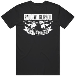 Paul W. Klipsch For President Engineering And Science Hall Of Fame T Shirt Paul W. Klipsch For President Engineering And Science Hall Of Fame T Shirt