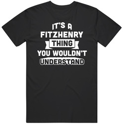 It's A Fitzhenry Thing You Wouldn't Understand Name Funny T Shirt It's A Fitzhenry Thing You Wouldn't Understand Name Funny T Shirt