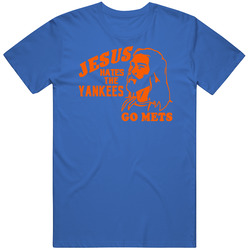 Jesus Hates The Yankees Go Mets Funny T Shirt For New York Fans T Shirt