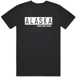 Alaska Home Sweet Home Favorite City T Shirt Alaska Home Sweet Home Favorite City T Shirt