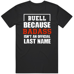 Buell Because Badass Isn't An Official Last Name Funny Worn Look T Shirt Buell Because Badass Isn't An Official Last Name Funny Worn Look T Shirt