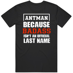 Antman Because Badass Isn't An Official Last Name Funny Worn Look T Shirt Antman Because Badass Isn't An Official Last Name Funny Worn Look T Shirt