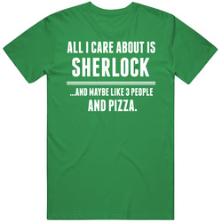 All I Care About Is Sherlock Funny Name T Shirt