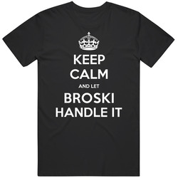 Keep Calm And Let Broski Handle It Custom Last Name Family T Shirt