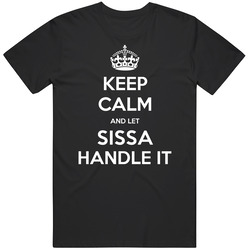 Keep Calm And Let Sissa Handle It Custom First Name T Shirt