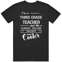 Third Grade Teacher Like Normal Teacher But Cooler Teachers T Shirt