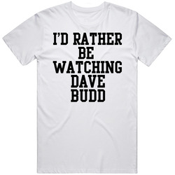 I'd Rather Be Watching Dave Budd Basketball Sports Fan T Shirt