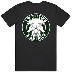 I Love Titties & America T Shirt