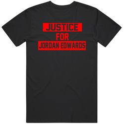 Justice For Jordan Edwards T Shirt