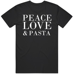 Peace Love & Pasta Funny Foodie Cook Restaurant Food Gift T Shirt