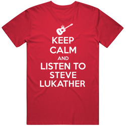 Keep Calm Listen To Steve Lukather Legendary Guitarist Bass Guitar Player Fan T Shirt
