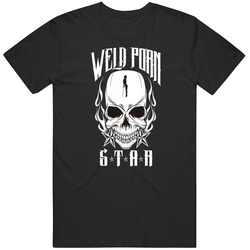 Weld Porn Star For Dark Tees T Shirt