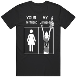 Oakland Raiders T Shirt Sports Football Tee Your Girlfriend My Girlfriend Funny Sporting Apparel T Shirt
