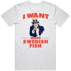 I Want More Swedish Fish Uncle Sam Favorite Food Parody T Shirt