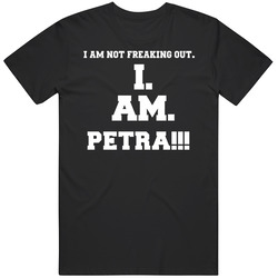 I Am Not Freaking Out I Am Petra Name T Shirt