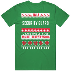 Security Guard Assume Never Wrong Ugly Sweater Job Christmas T Shirt