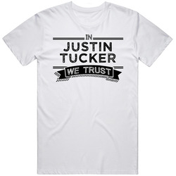 In Justin Tucker We Trust Baltimore Football Player Fan T Shirt