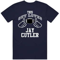 This Guy Loves Jay Cutler Chicago Football Fan Sports T Shirts T Shirt