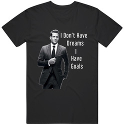 Suits - I Don't Have Dreams I Have Goals ( Harvey Specter) - T Shirt Suits - I Don't Have Dreams I Have Goals ( Harvey Specter) - T Shirt