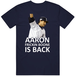 Ny New York Baseball Aaron Frickin Boone Is Back T Shirt