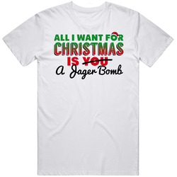 All I Want For Christmas Is A Jager Bomb Drinking Party Gift T Shirt