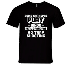 Some Grandpas Play Bingo Real Grandpas Go Trap Shooting Unisex T Shirt