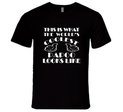 This Is What The Worlds Coolest Papoo Looks Like T Shirt