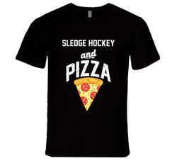 Sledge Hockey And Pizza Unisex T Shirt