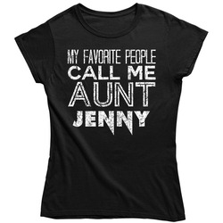 My Favorite People Call Me Aunt Jenny Funny Name Worn Look Ladies T Shirt