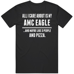 All I Care About Is My Amc Eagle Cool Car Lover T Shirt