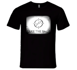 Take The Shot T Shirt